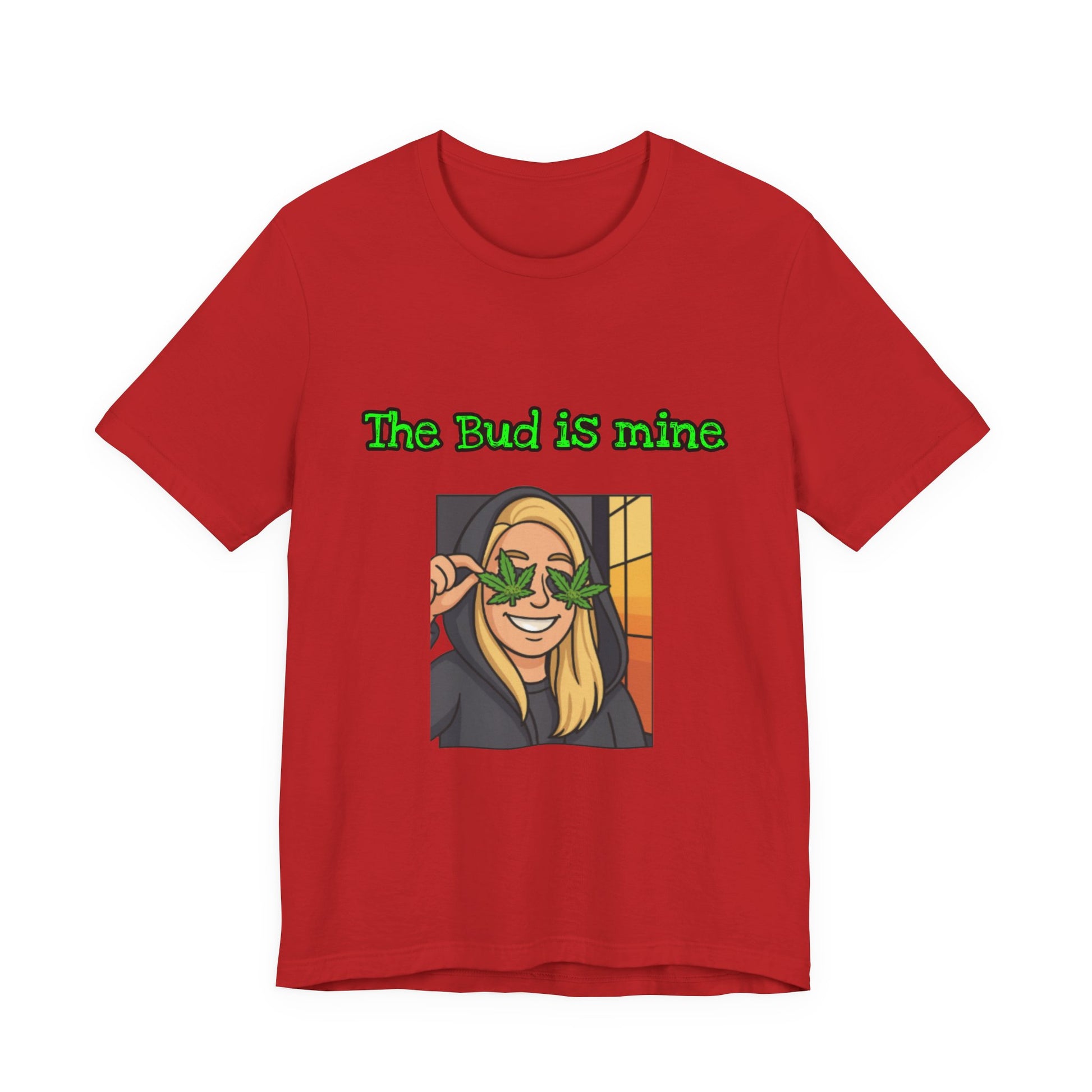 Funny Cannabis Tee - The Bud is Mine, Marijuana Shirt, Unisex Graphic Tee, Greenery Gift, Stoner Apparel, Casual Cool Tee-Mary Jane 2025