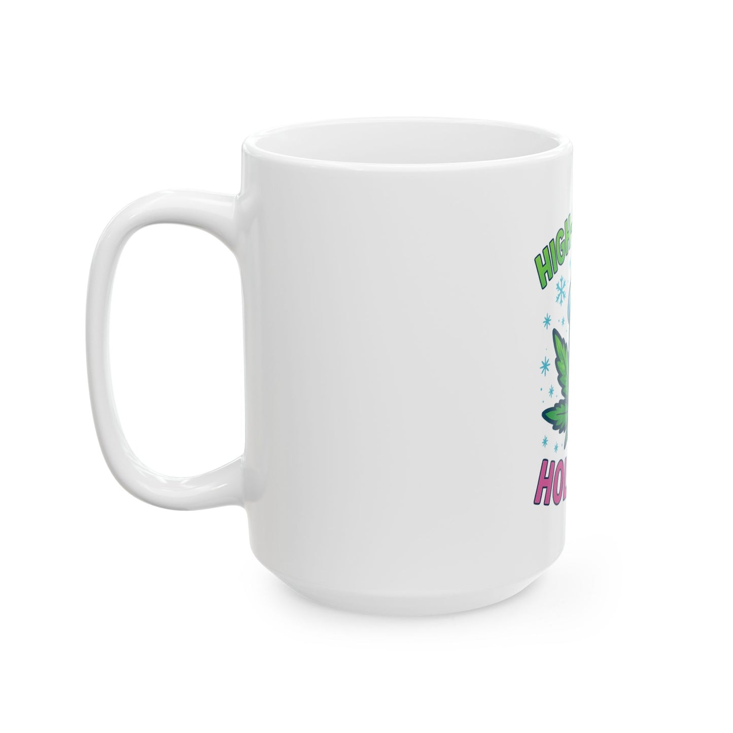 High-Spirited Holidays Ceramic Mug — Funny Cannabis Christmas Coffee Cup (11oz & 15oz)
