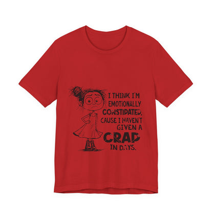 Emotionally Constipated Short Sleeve Tee