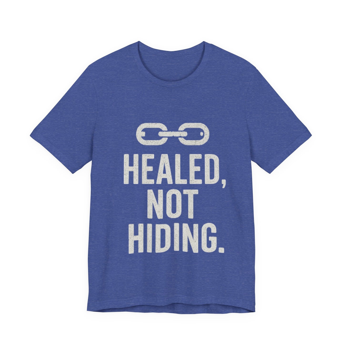 Healed Not Hiding Unisex Tee - Empowerment Shirt, Motivational Gift, Casual Outfit, Mental Health Awareness, Recovery Motivation-Mary Jane 2025