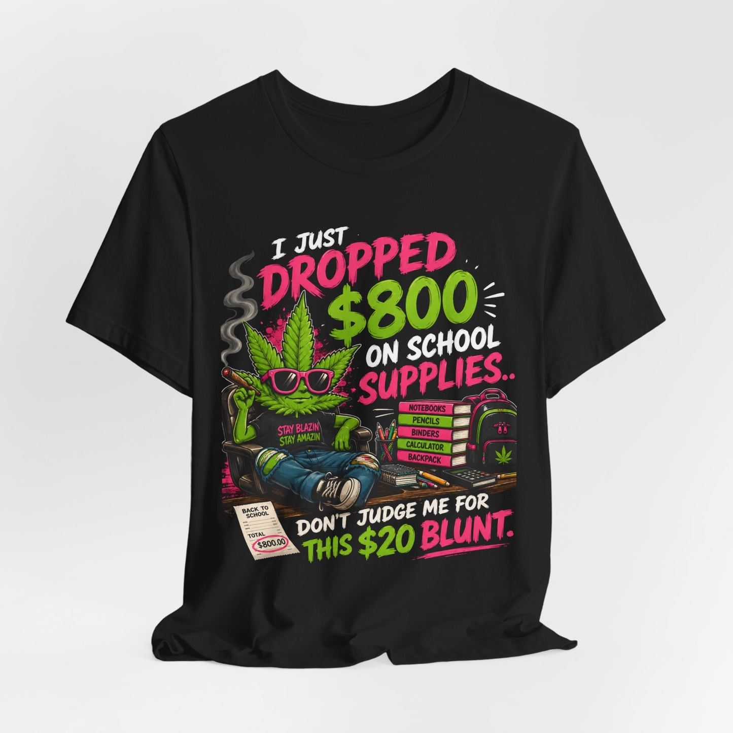 I Just Dropped $800 on School Supplies... Don't Judge Me for This $20 Blunt | Funny Parent Back-to-School Shirt Printify