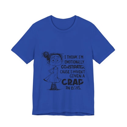 Emotionally Constipated Short Sleeve Tee