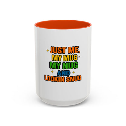 Just Me My Mug My Nug and Lookin Snug Mug – Cozy Weed Lover Quote Cup for Chill Vibes & Night Sessions --Just Me, My Mug & My Nug Colorful Ceramic Coffee Mug - Fun Gift for Coffee Lovers