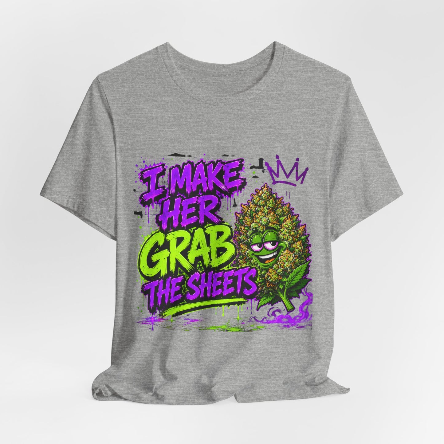 I Make Her Grab the Sheets Funny Stoner Cartoon Weed Graphic Tee