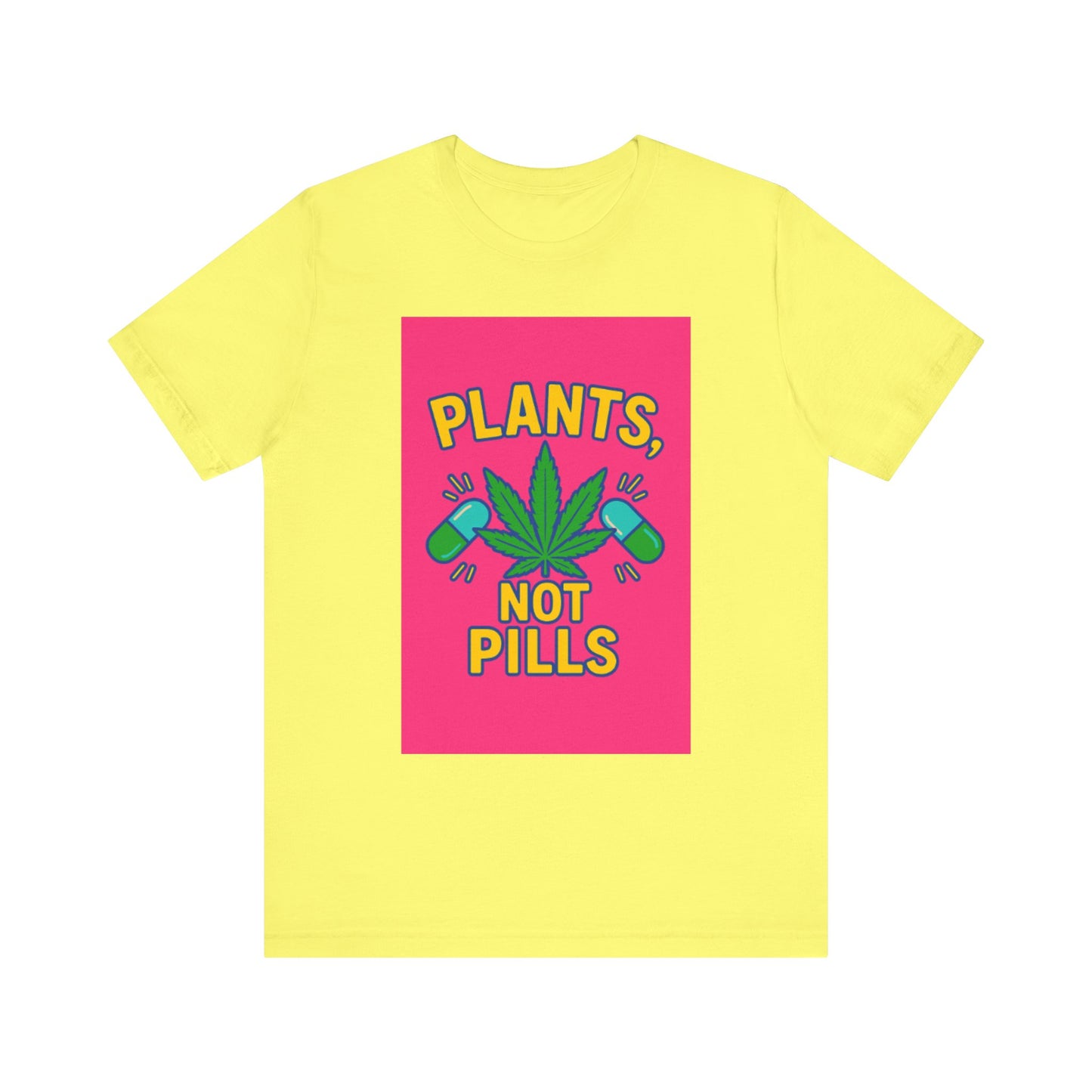 Plants Not Pills Tee, Eco-Friendly Unisex T-Shirt for Nature Lovers, Perfect for Festivals, Casual Wear, Green Living Enthusiasts, [...]