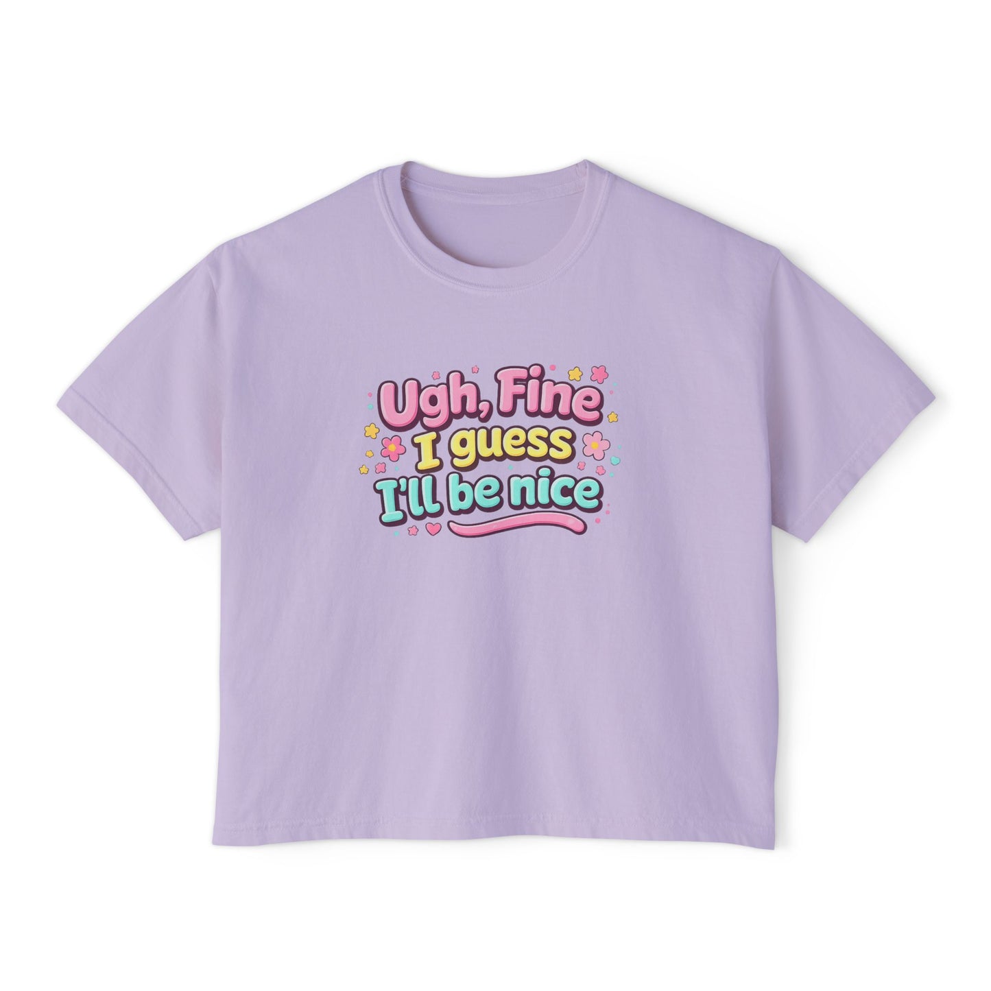 Ugh Fine I Guess I’ll Be Nice Shirt – Funny Sarcastic Attitude Graphic Tee, Cute Sassy Quote T-Shirt, Trendy Humor Apparel
