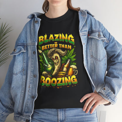 Blazing Is Better Than Boozing Shirt | Funny Cannabis Graphic Tee | 420 Streetwear Unisex T-Shirt