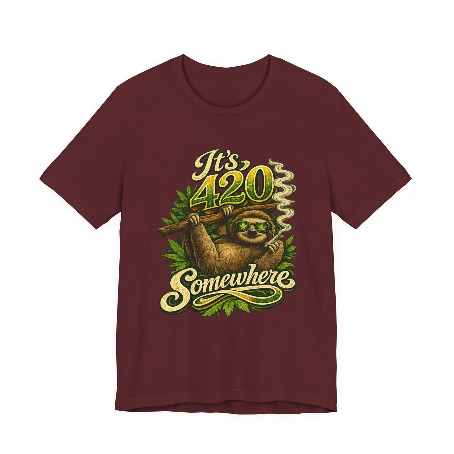It’s 420 Somewhere Sloth Shirt | Funny Stoner Graphic Tee | Chill Smoke Vibes Apparel