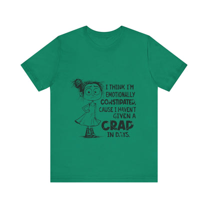 Emotionally Constipated Short Sleeve Tee