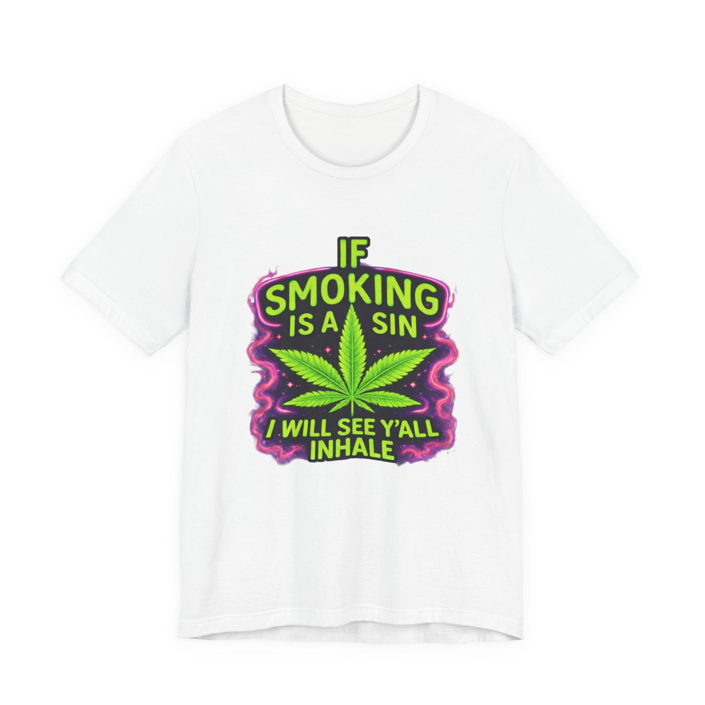 If Smoking Is A Sin I’ll See Y’all Inhale Shirt | Funny Stoner Tee