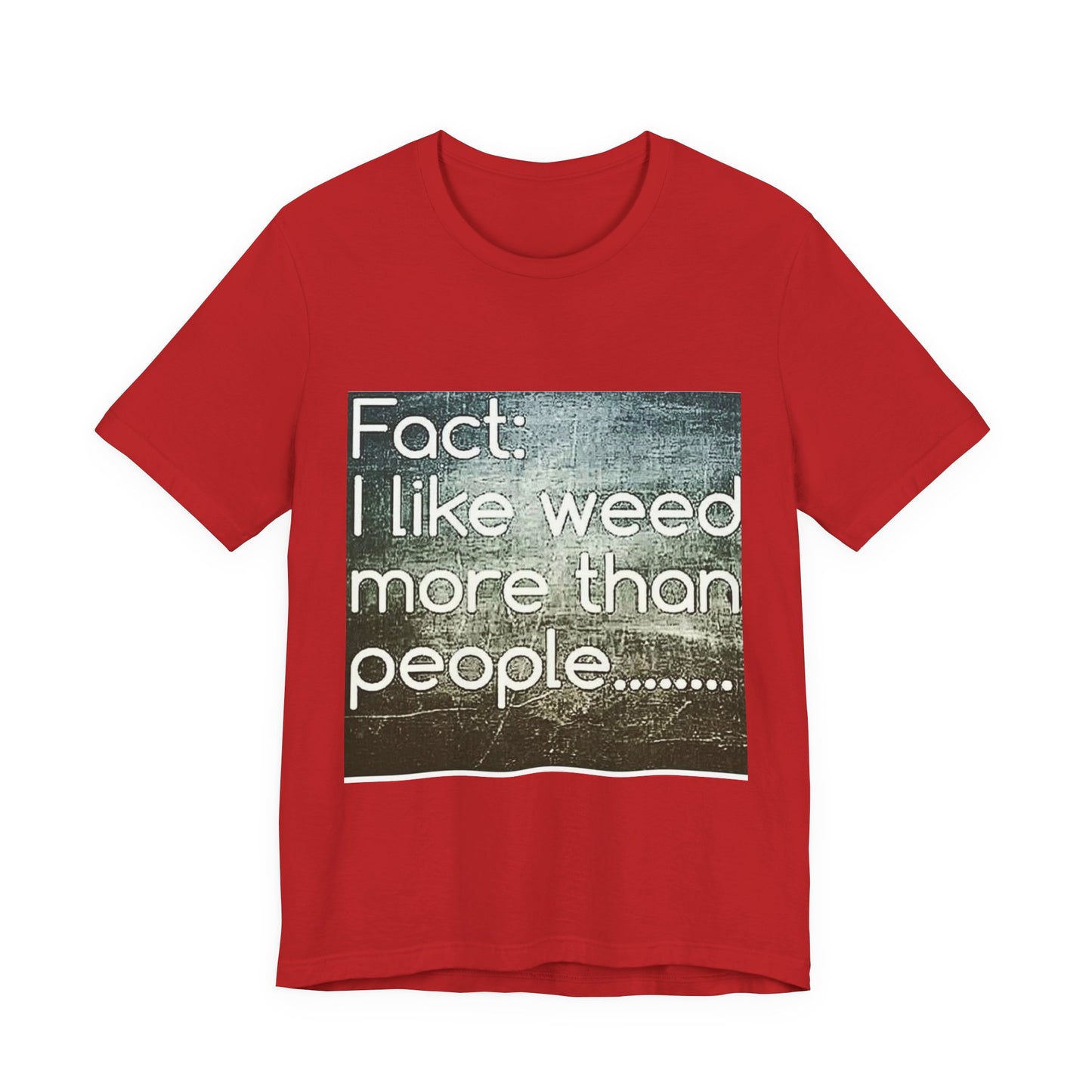 Funny Cannabis Lovers Tee, Graphic T-Shirt for Weed Enthusiasts, Casual Gift, Birthday, 420 Theme, Everyday Wear