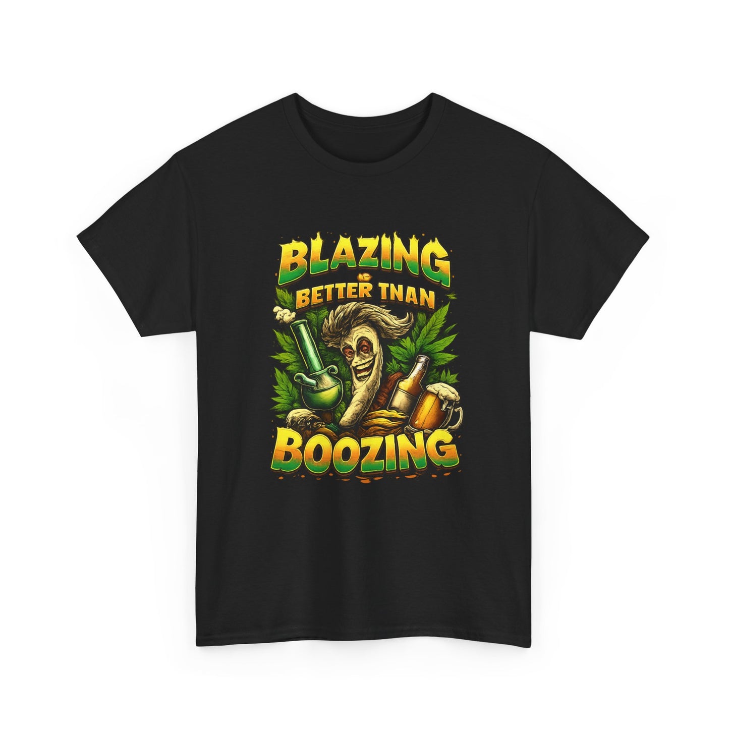 Blazing Is Better Than Boozing Shirt | Funny Cannabis Graphic Tee | 420 Streetwear Unisex T-Shirt
