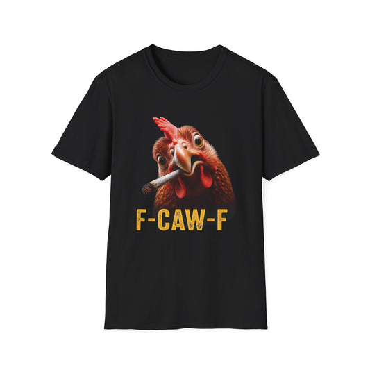 F-Caw-F Funny Chicken Smoker T-Shirt | Hilarious Stoner Graphic Tee