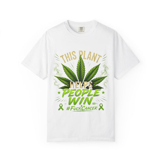 This Plant Helps People Win Shirt | Cannabis Cancer Awareness Tee | #FuckCancer Marijuana Support T-Shirt