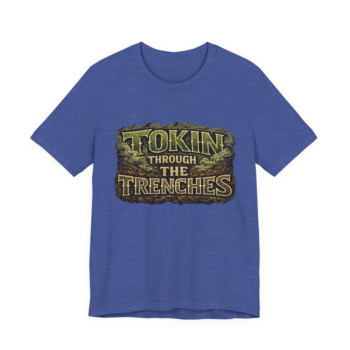 Tokin Through The Trenches Shirt | Veteran Cannabis Apparel | Stoner Lifestyle Graphic Tee