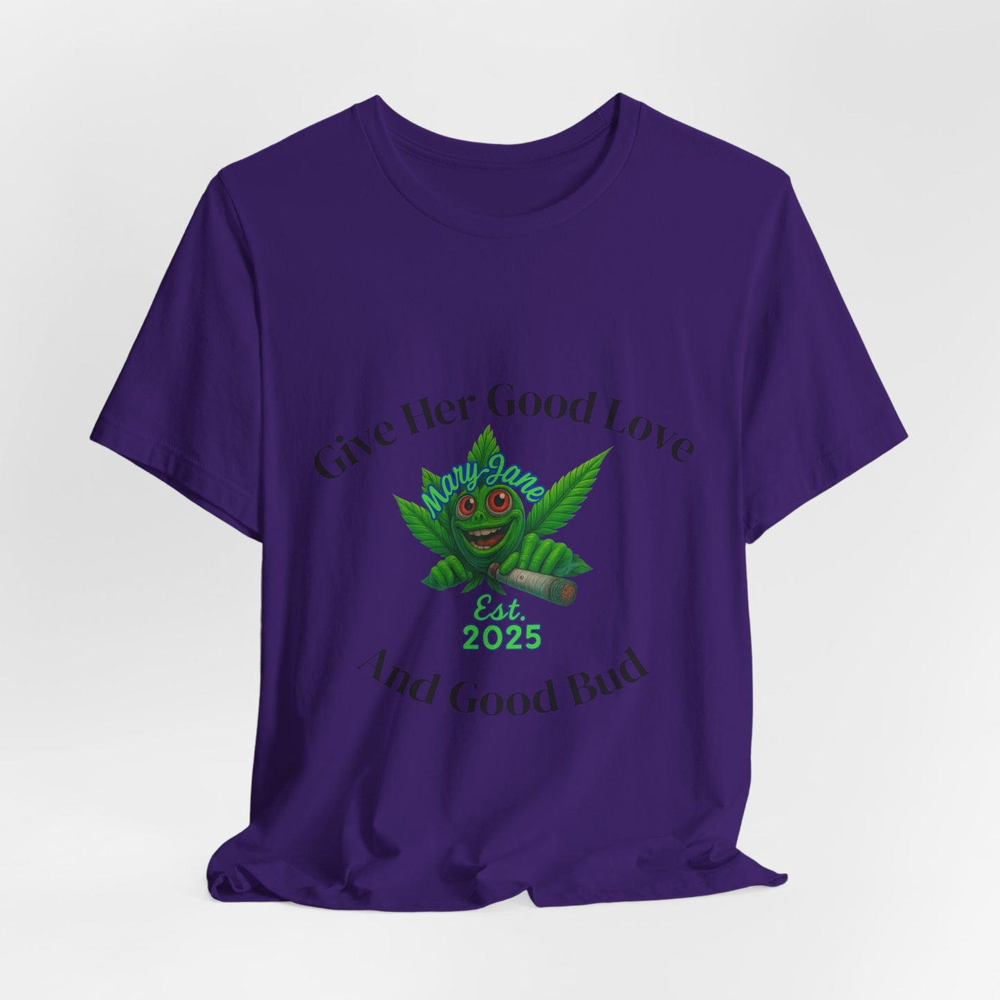 Give Her Love And Good Bud T‑Shirt — Cute Cannabis Leaf Graphic Tee (Est. 2025)