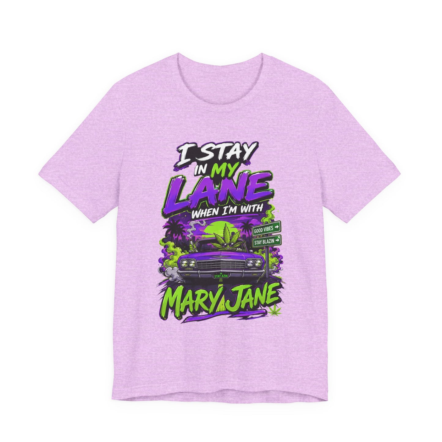 I Stay in My Lane When I'm with Mary Jane Shirt | Funny Stoner Graphic Tee | Cannabis Lifestyle Gift | Weed Lover Apparel Printify