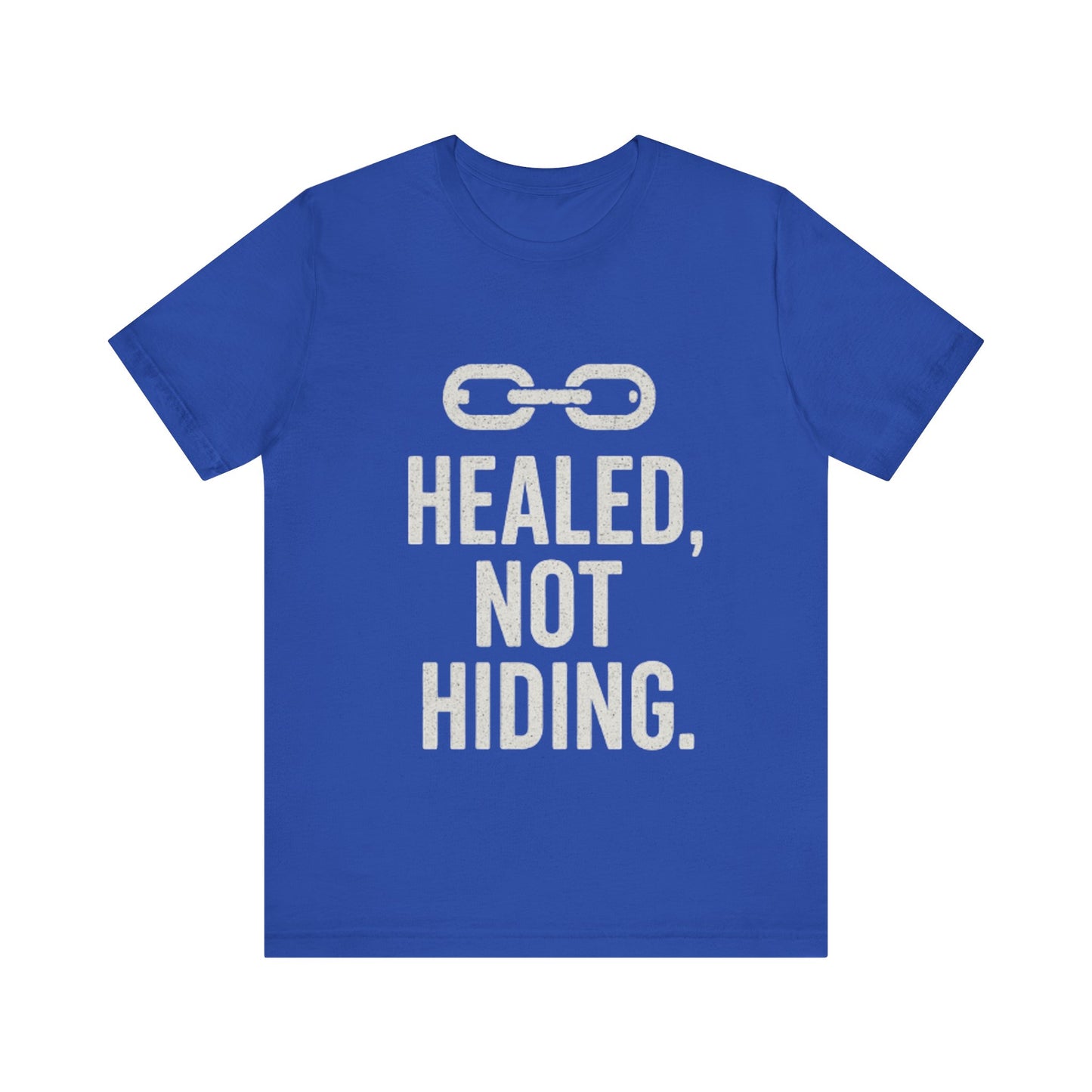 Healed Not Hiding Unisex Tee - Empowerment Shirt, Motivational Gift, Casual Outfit, Mental Health Awareness, Recovery Motivation-Mary Jane 2025