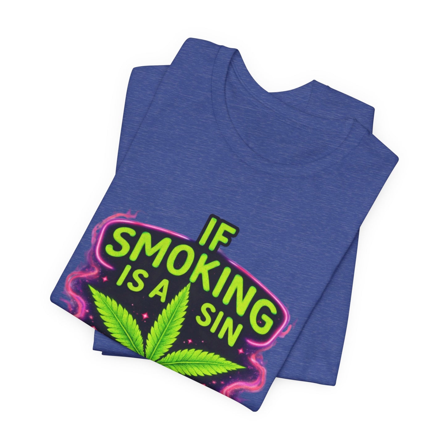 If Smoking Is A Sin I’ll See Y’all Inhale Shirt | Funny Stoner Tee