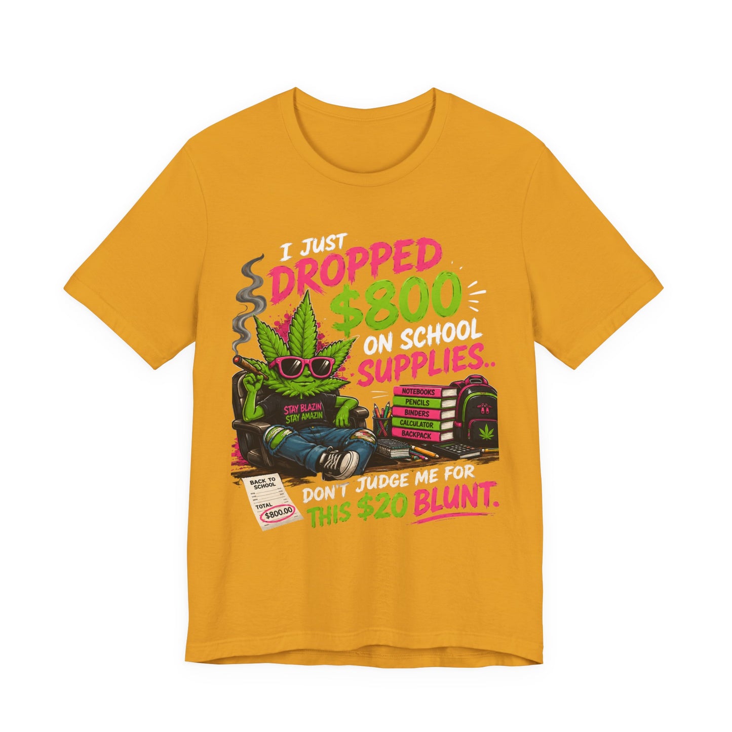 I Just Dropped $800 on School Supplies... Don't Judge Me for This $20 Blunt | Funny Parent Back-to-School Shirt Printify