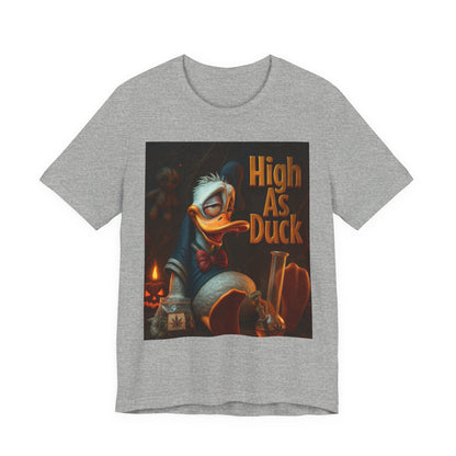 High As Duck Graphic Tee, Funny T-Shirt for Duck Lovers, Casual Wear, Gift for Friends, Quirky Birthday Present