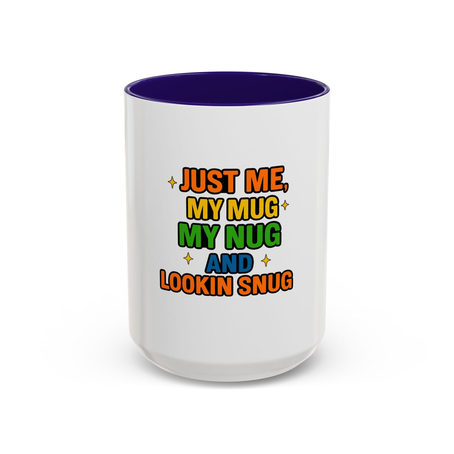 Just Me My Mug My Nug and Lookin Snug Mug – Cozy Weed Lover Quote Cup for Chill Vibes & Night Sessions --Just Me, My Mug & My Nug Colorful Ceramic Coffee Mug - Fun Gift for Coffee Lovers