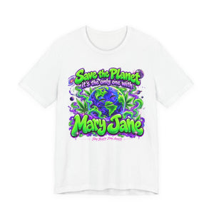 SEO Title Save the Planet, It’s the Only One with Mary Jane | 420 Design Printify