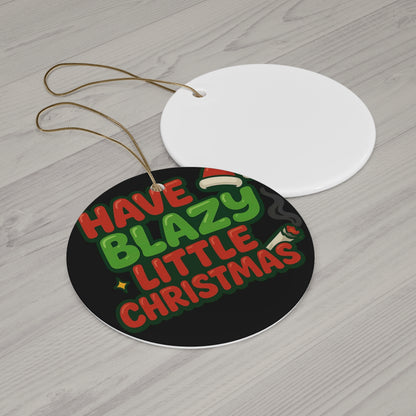 Have a Blazy Little Christmas Ornament | Funny Cannabis Holiday Decor | Weed Gift for Stoners | Mary-Jane 2025