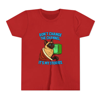 Sassy Cat Youth Tee - "Don’t Change the Channel, It’s My Stories"