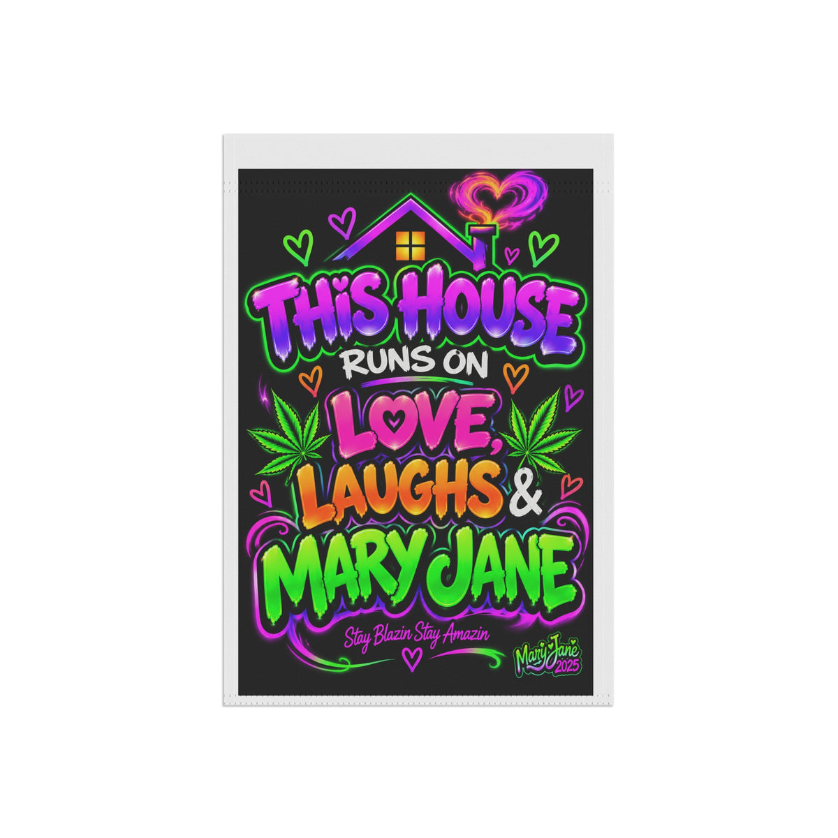 Garden Flag — "This House Runs on Love, Laughs & Mary Jane" Neon Cannabis Decor Printify
