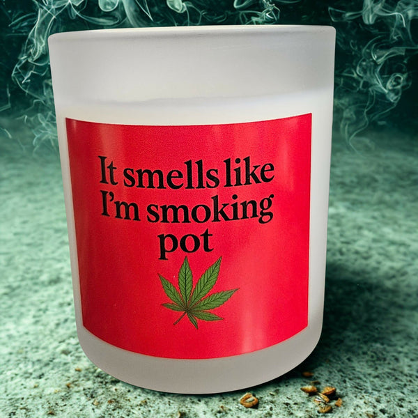 Candle — "It Smells Like I'm Smoking Pot" Glass Scented Candle (11oz)
