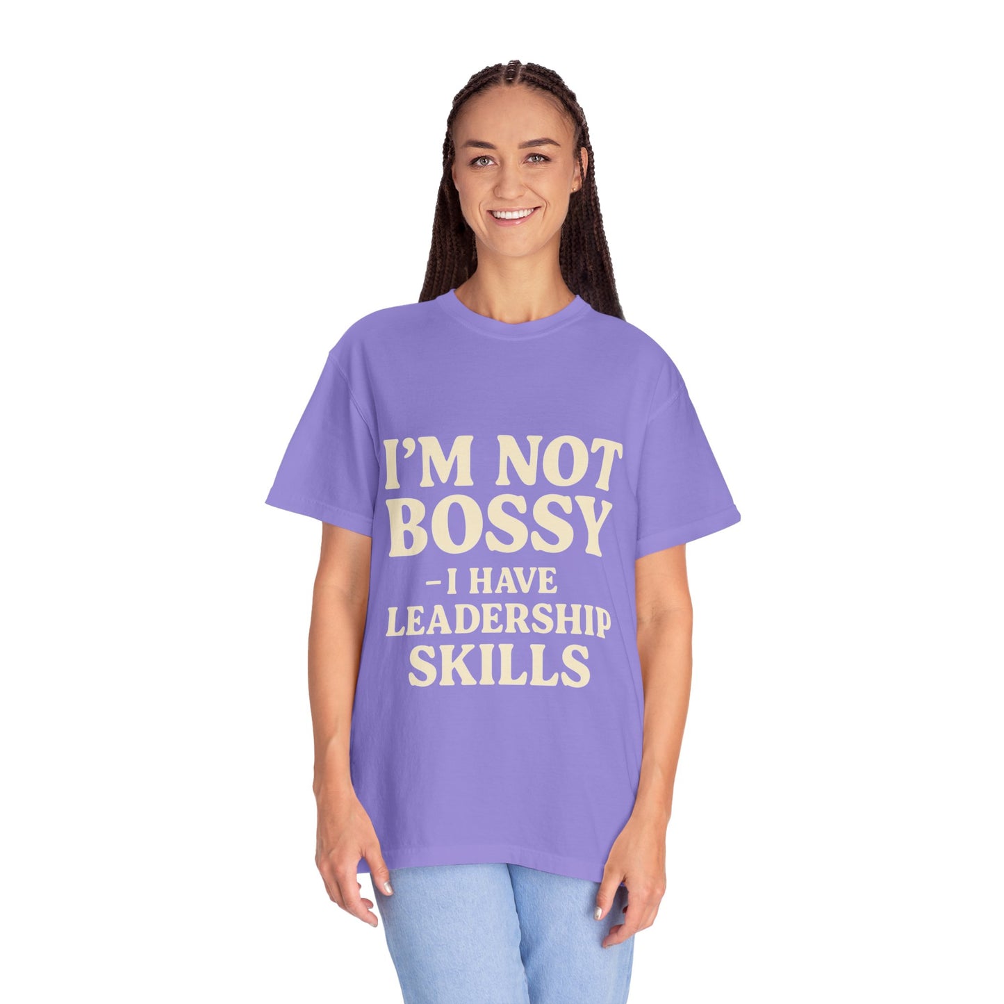 “I’m Not Bossy I Have Leadership Skills T-Shirt – Funny Women’s Graphic Tee, Sassy Gift Shirt”