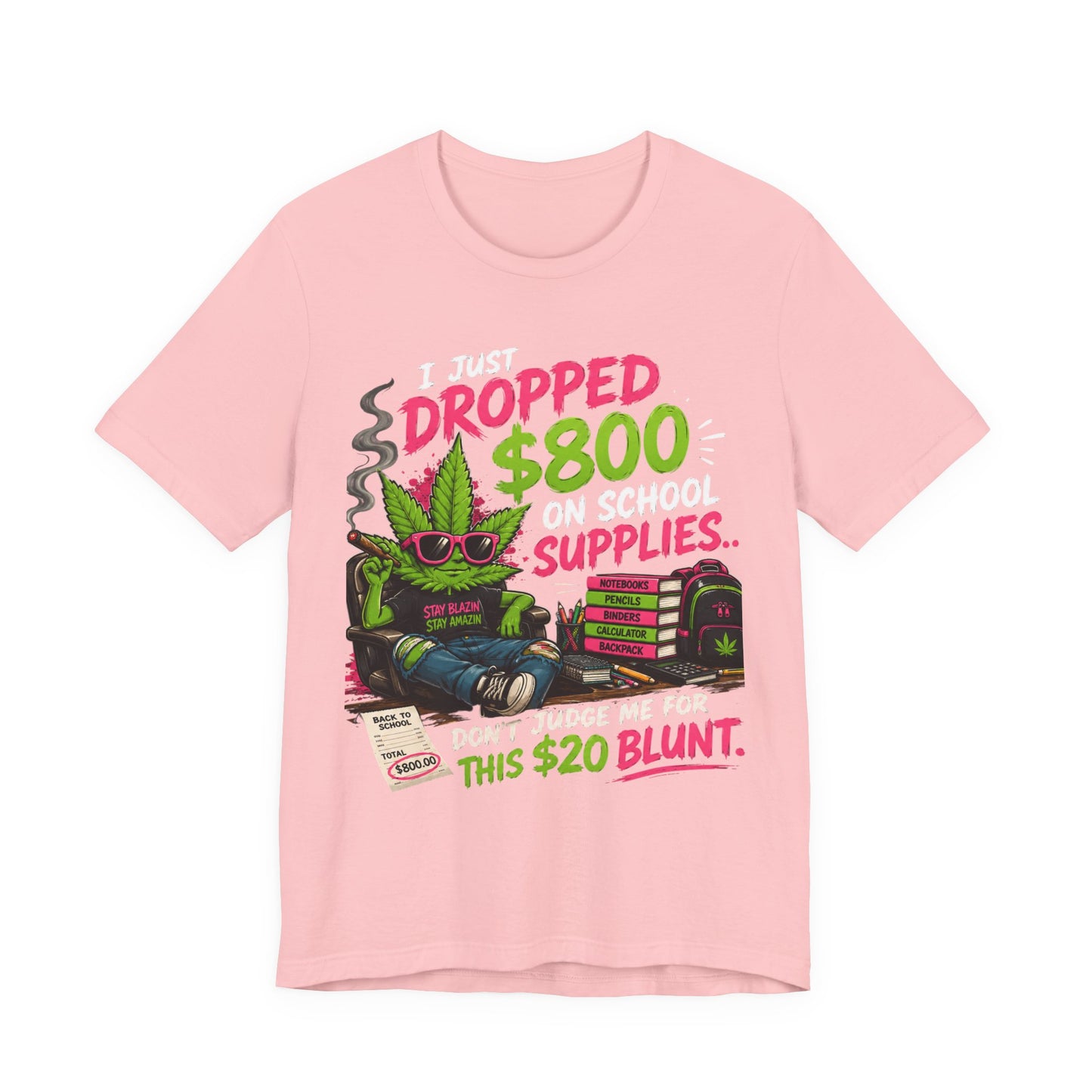 I Just Dropped $800 on School Supplies... Don't Judge Me for This $20 Blunt | Funny Parent Back-to-School Shirt Printify