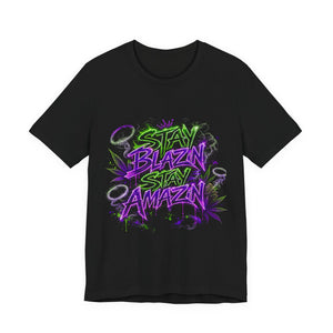 Stay Blazin Stay Amazin Neon Graffiti Cannabis Streetwear Shirt