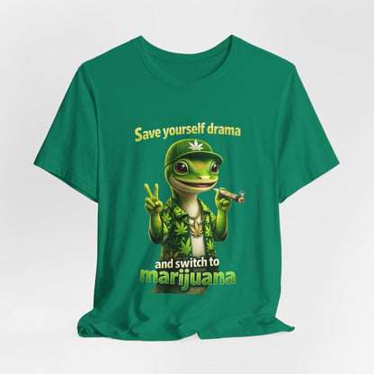 Save Yourself Drama Switch to Marijuana Funny Stoner T-Shirt