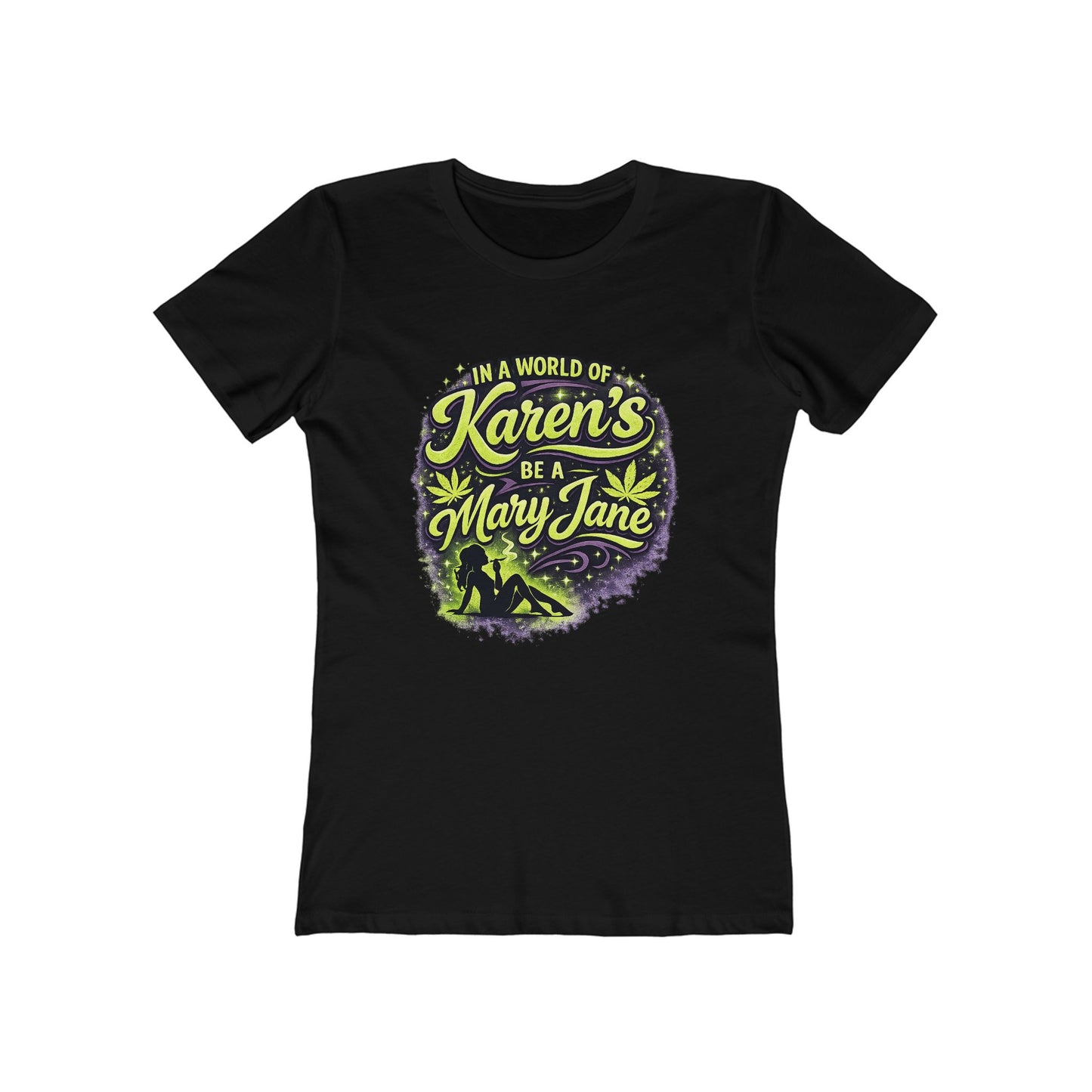 Funny Weed Shirt – In a World of Karen’s Be a Mary Jane | Cannabis Humor T-Shirt | 420 Stoner Graphic Tee