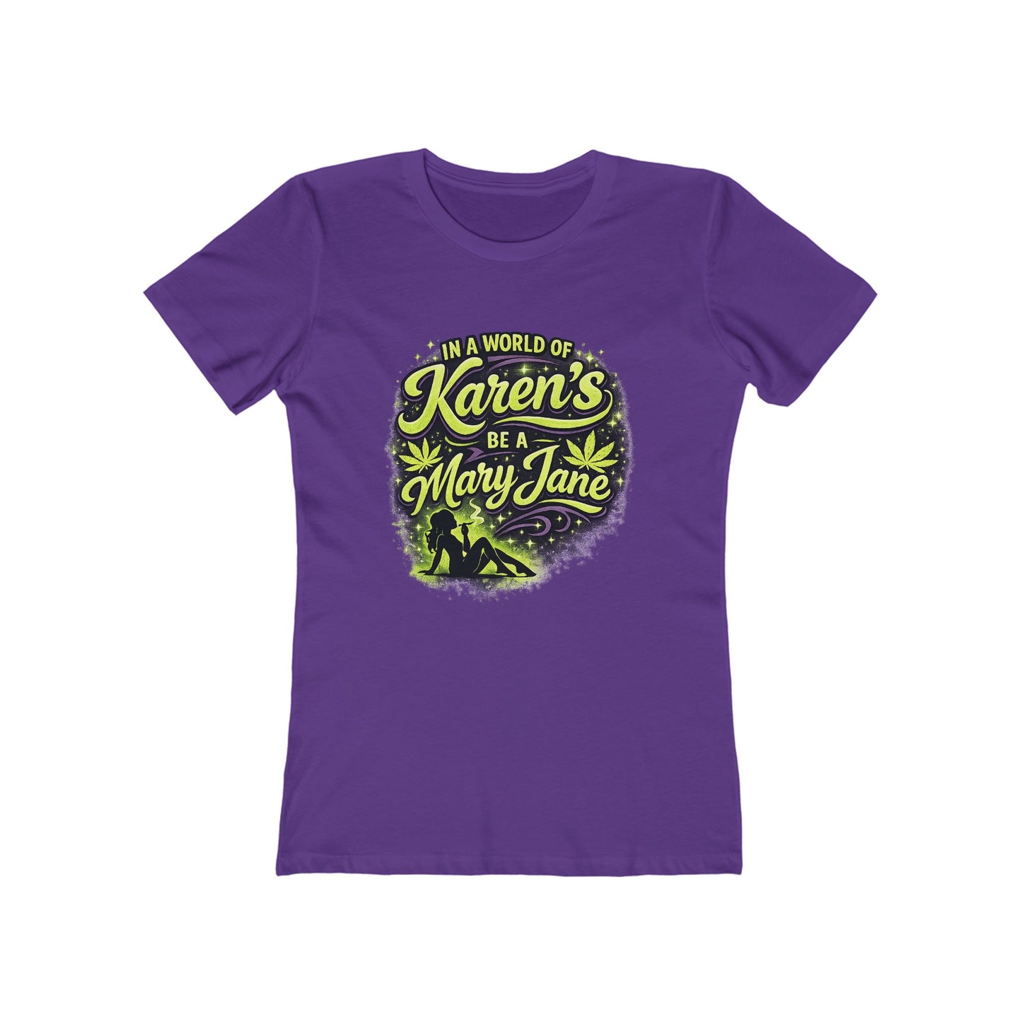 Funny Weed Shirt – In a World of Karen’s Be a Mary Jane | Cannabis Humor T-Shirt | 420 Stoner Graphic Tee