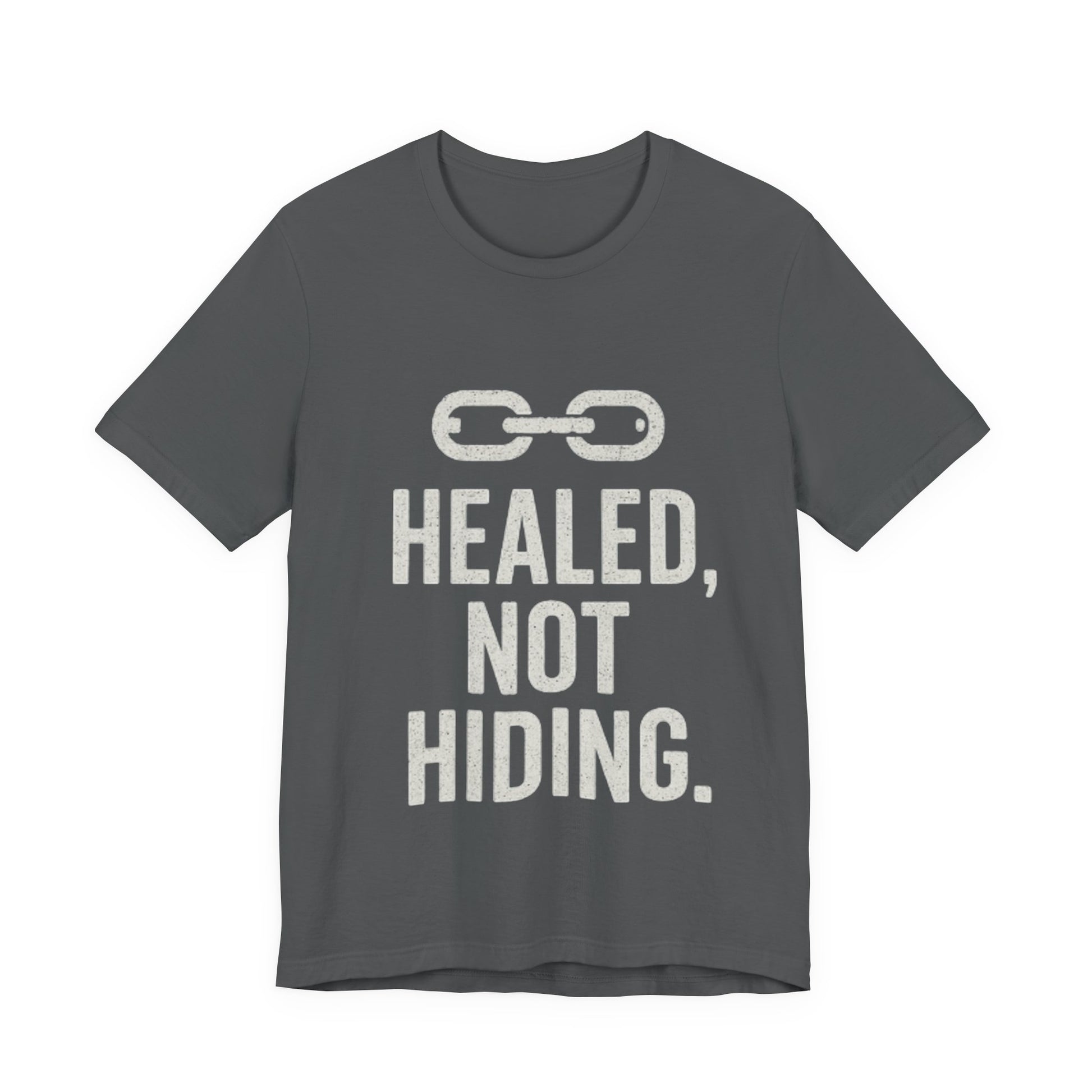 Healed Not Hiding Unisex Tee - Empowerment Shirt, Motivational Gift, Casual Outfit, Mental Health Awareness, Recovery Motivation-Mary Jane 2025