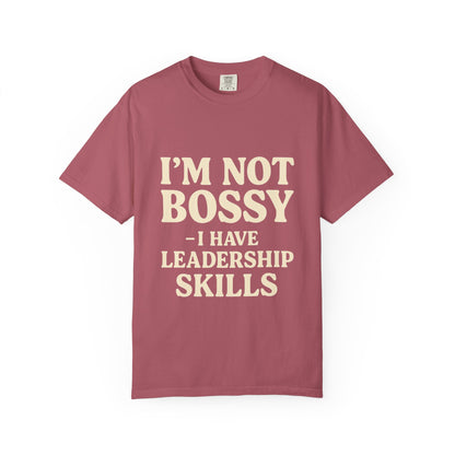 “I’m Not Bossy I Have Leadership Skills T-Shirt – Funny Women’s Graphic Tee, Sassy Gift Shirt”