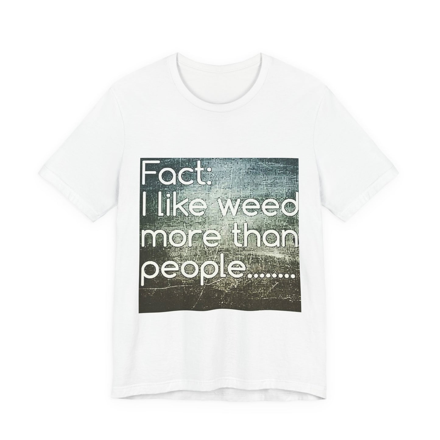 Funny Cannabis Lovers Tee, Graphic T-Shirt for Weed Enthusiasts, Casual Gift, Birthday, 420 Theme, Everyday Wear