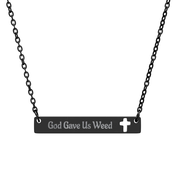 God Gave Us Weed Bar Necklace – Gold Stainless Steel Cannabis Faith Jewelry - Engraved Cutout Cross Bar Necklace - God Gave Us Weed Jewelry