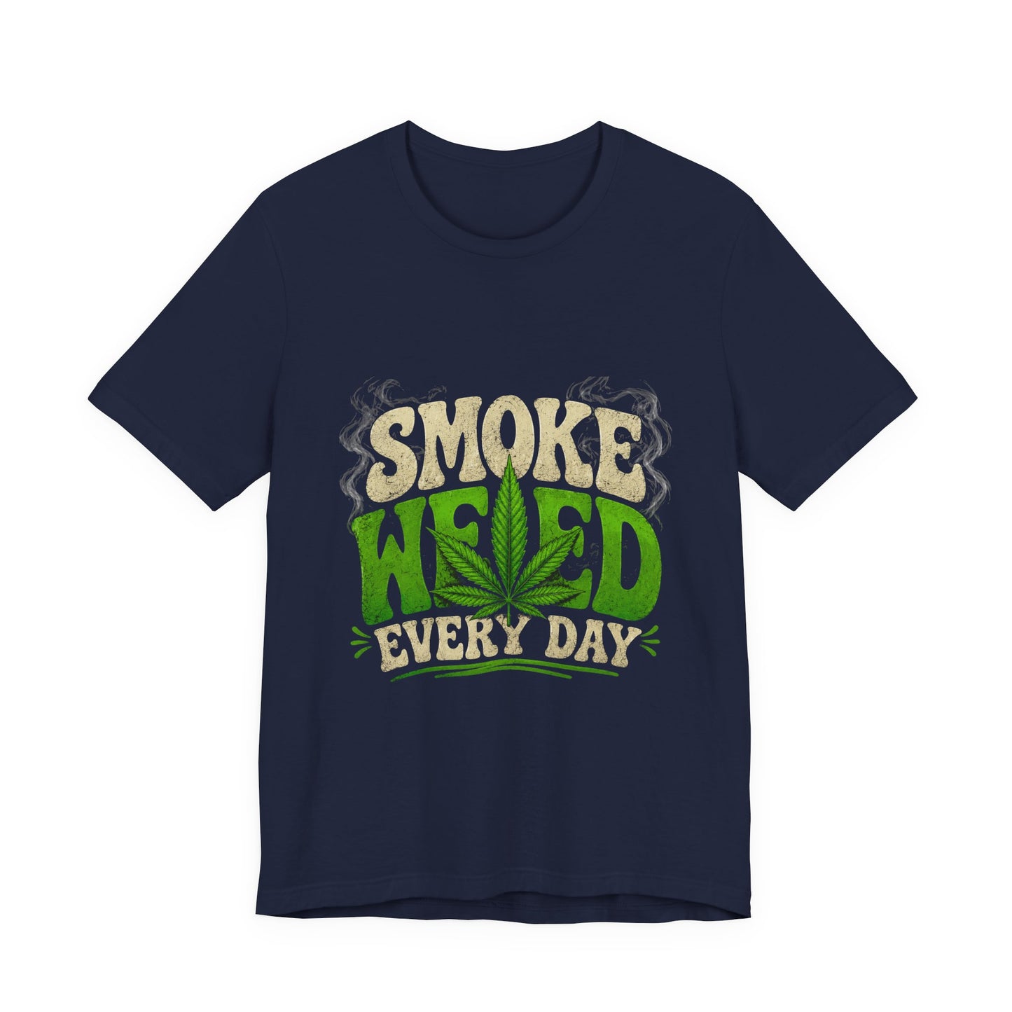 Smoke Weed Every Day Shirt | Funny Cannabis Graphic Tee | Stoner Lifestyle Apparel