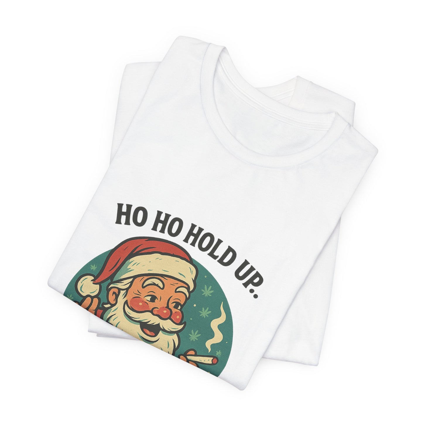 Santa Graphic Tee — "Ho Ho Hold Up, Pass That" Christmas T‑Shirt