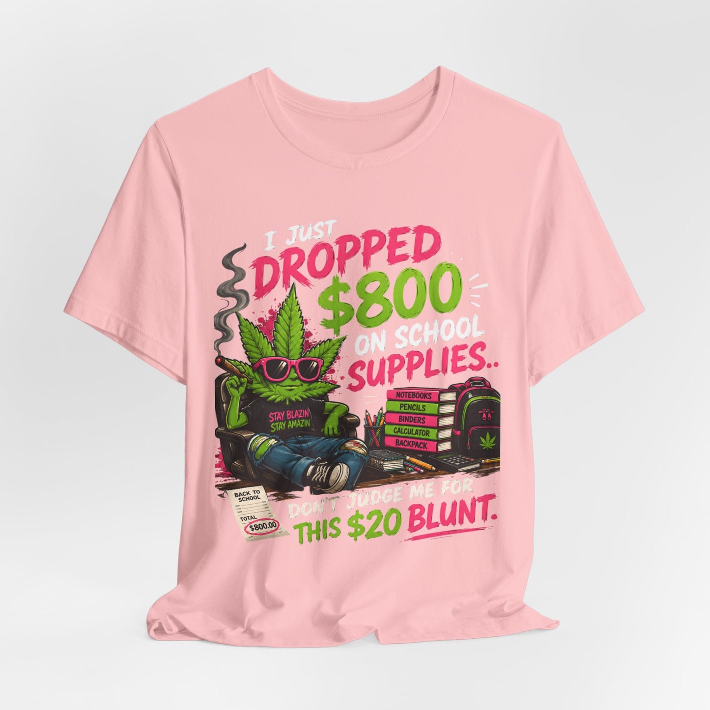 I Just Dropped $800 on School Supplies... Don't Judge Me for This $20 Blunt | Funny Parent Back-to-School Shirt Printify