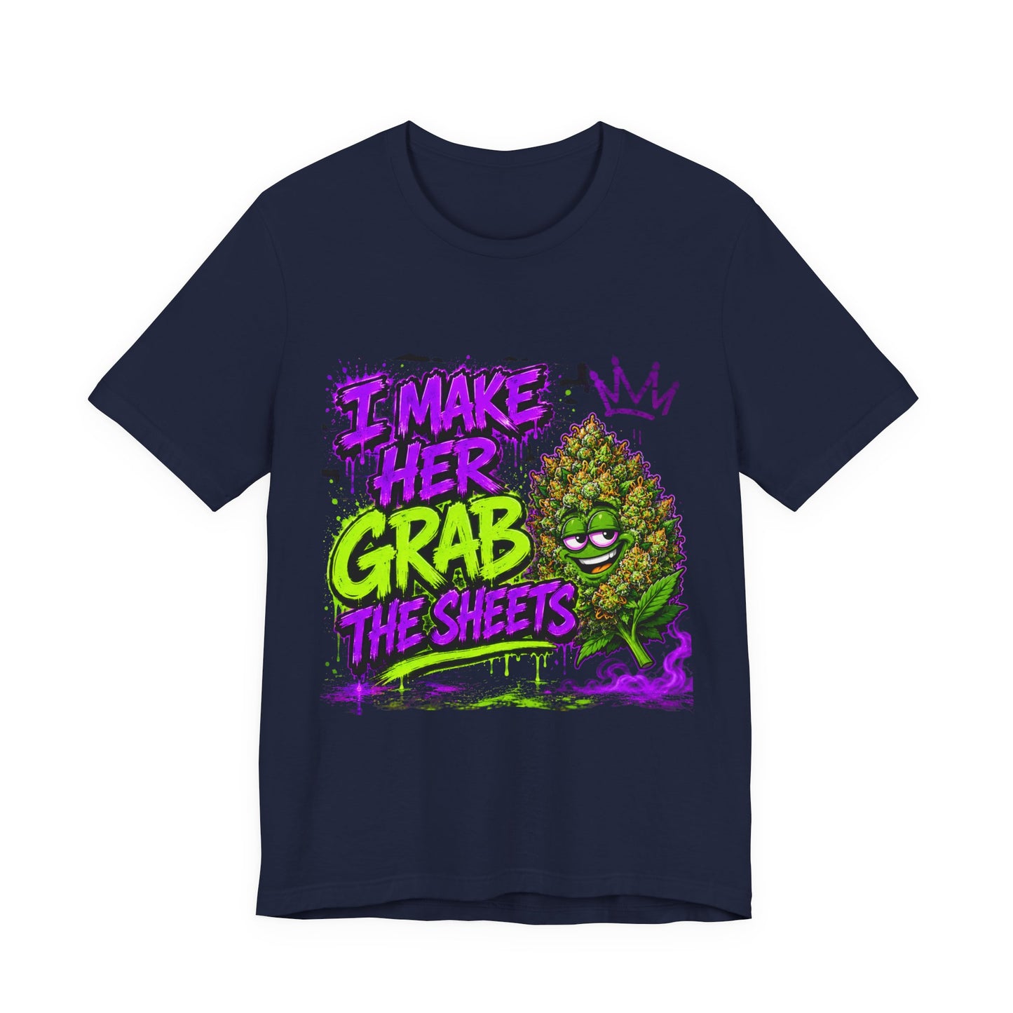 I Make Her Grab the Sheets Funny Stoner Cartoon Weed Graphic Tee