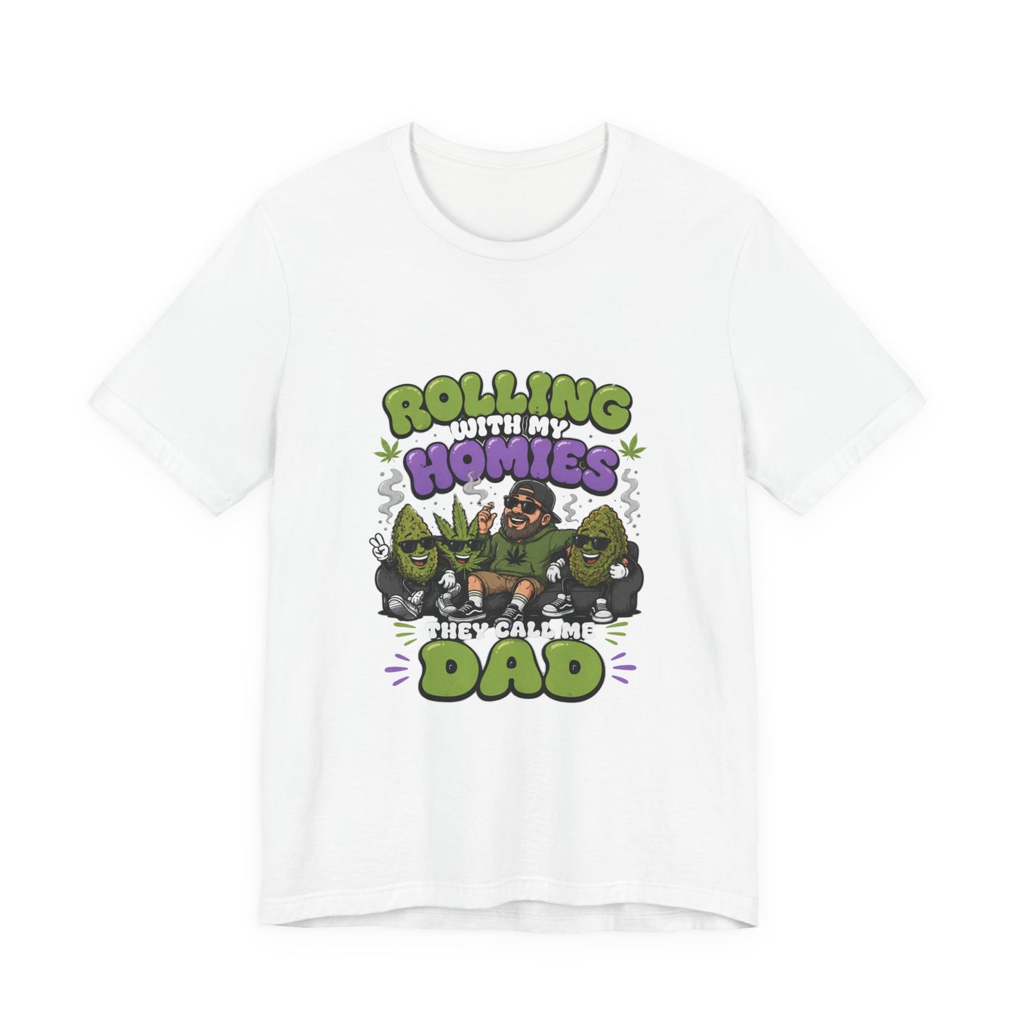 Rolling With My Homies They Call Me Dad Shirt | Funny Stoner Dad T-Shirt | Cannabis Father’s Day Gift