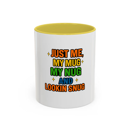 Just Me My Mug My Nug and Lookin Snug Mug – Cozy Weed Lover Quote Cup for Chill Vibes & Night Sessions --Just Me, My Mug & My Nug Colorful Ceramic Coffee Mug - Fun Gift for Coffee Lovers