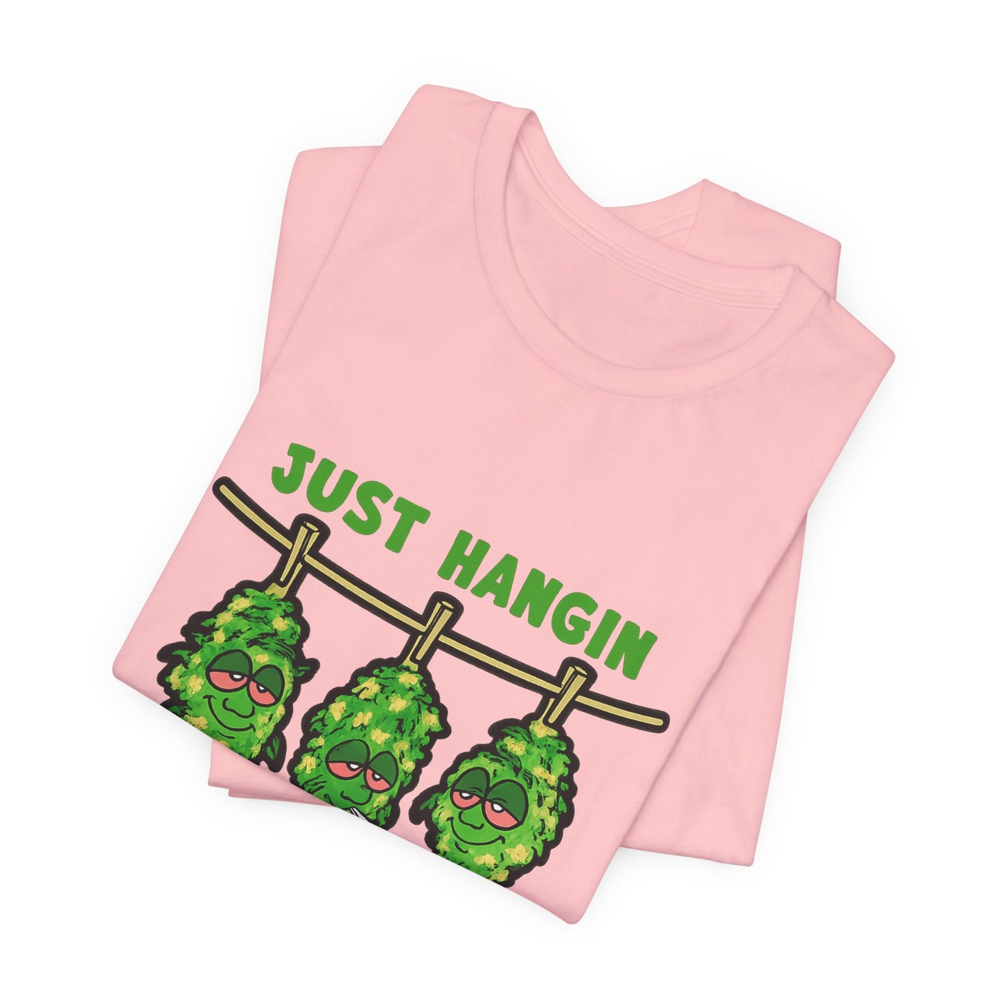 Just Hangin With My Bud-Ettes Funny Cannabis Shirt | Stoner Bestie Tee