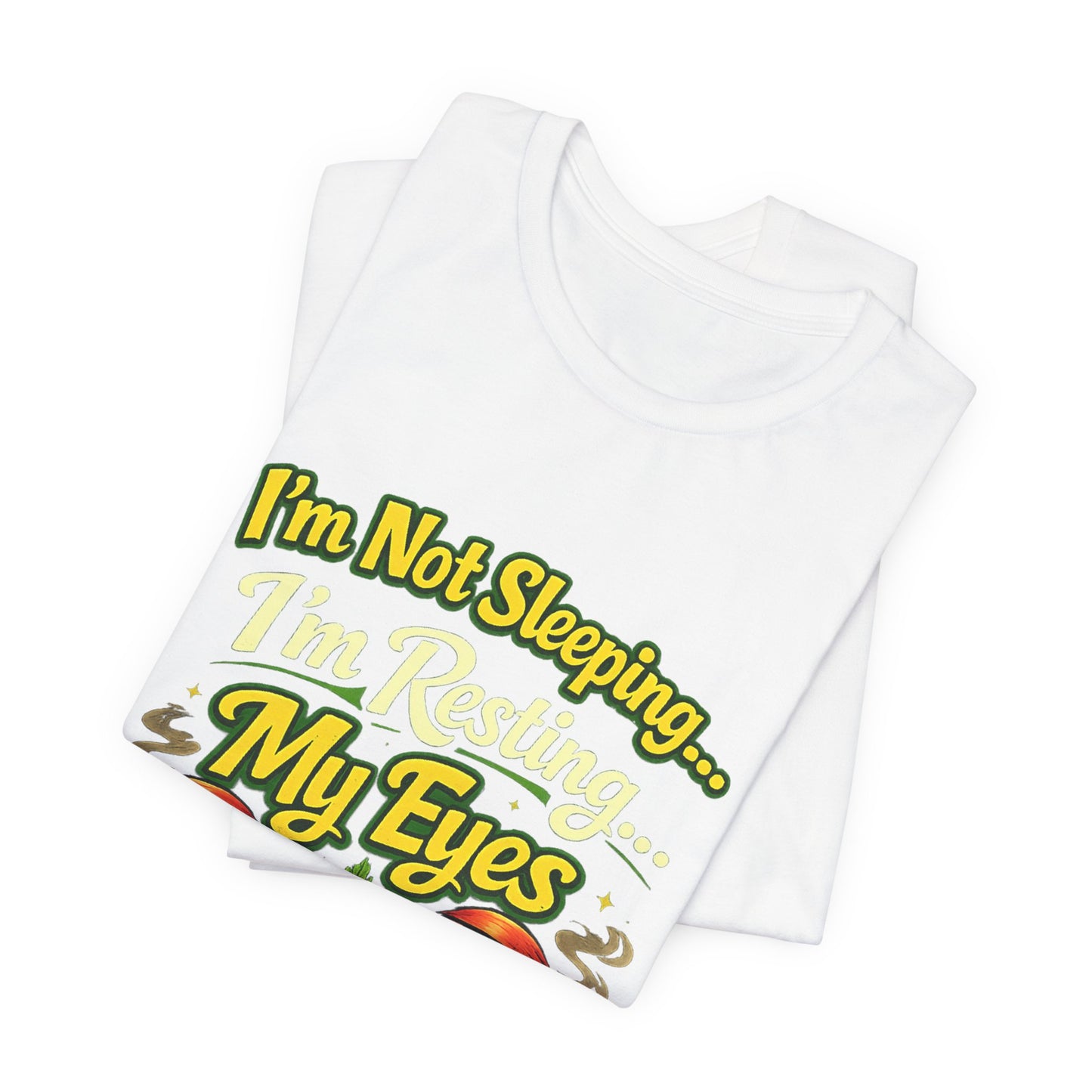 I’m Not Sleeping I’m Resting My Eyes After This Blunt Funny Stoner Shirt