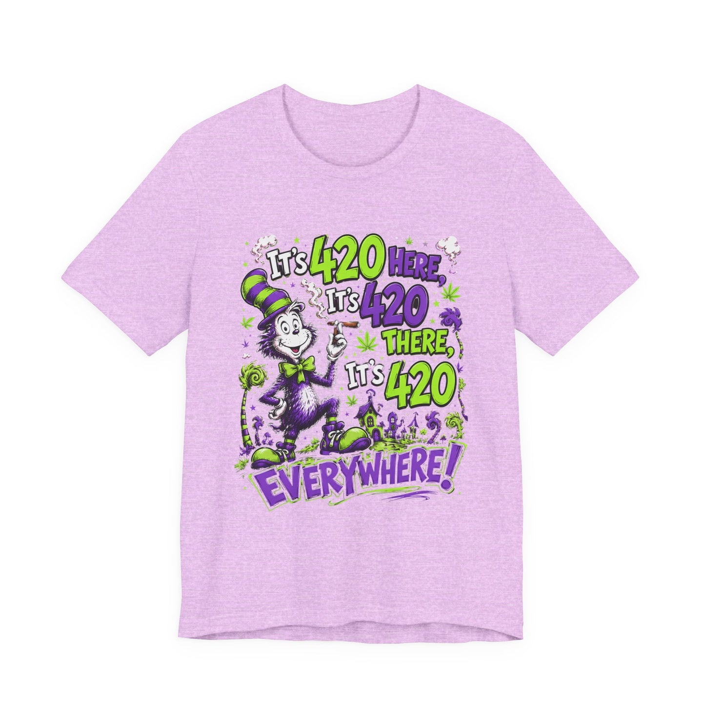 It's 420 Here, It's 420 There, It's 420 Everywhere! Funny Stoner T-Shirt | Whimsical Neon Graphic Tee Printify